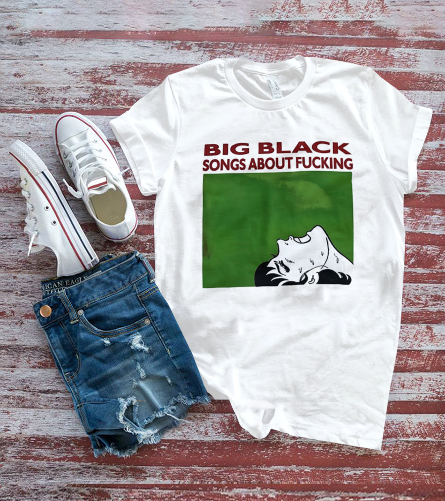 Big Black Songs About Fucking Green Background Sweating Face T-Shirt