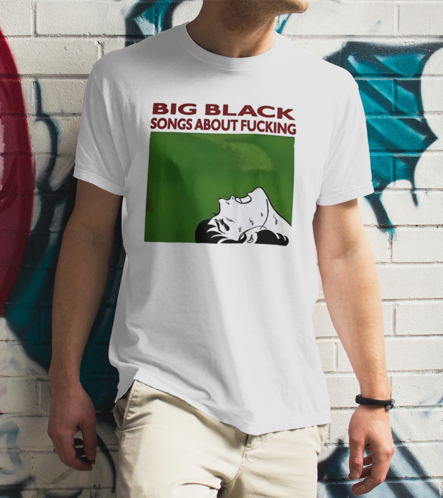Big Black Songs About Fucking Green Background Sweating Face T-Shirt