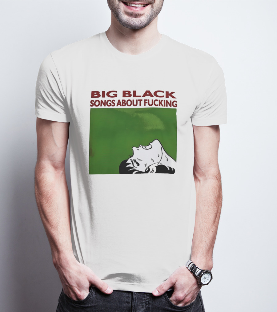 Big Black Songs About Fucking Green Background Sweating Face T-Shirt