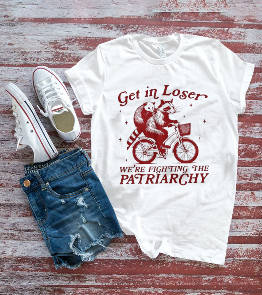 Get In Loser We're Fighting The Patriarchy Opossum Raccoon Bicycle Adventure T-Shirt