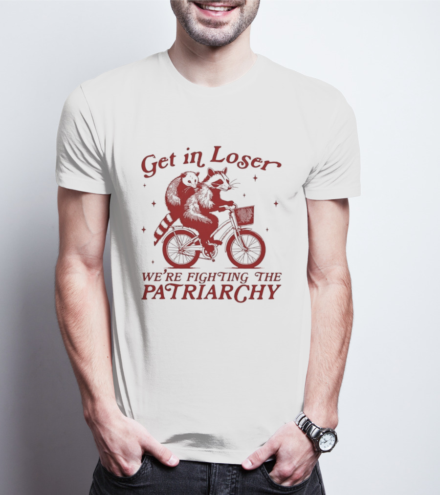 Get In Loser We're Fighting The Patriarchy Opossum Raccoon Bicycle Adventure T-Shirt