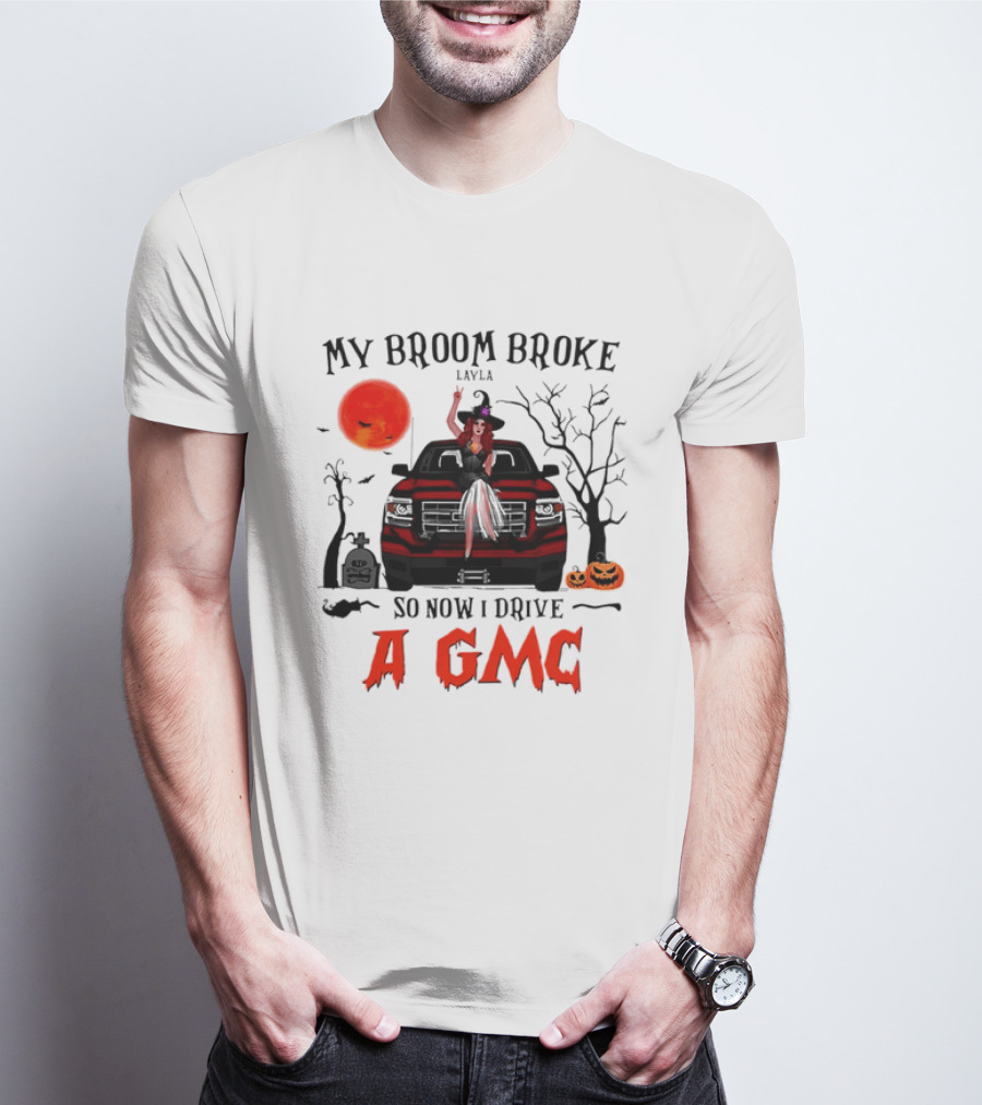 My Broom Broke So Now I Drive A GMC Layla Witch Sitting Red Truck Moon Graveyard Halloween T-Shirt