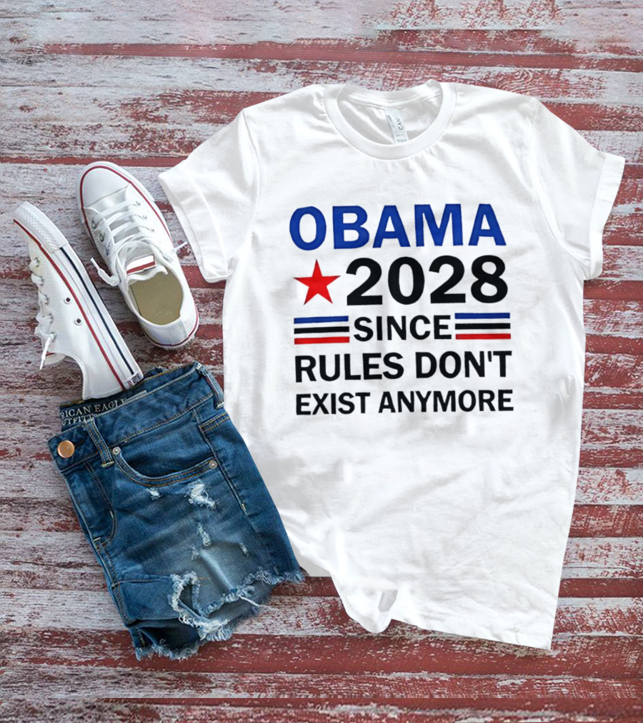 Obama 2028 Since Rules Don't Exist Anymore Red Star Blue Stripes Trendsetter T-Shirt