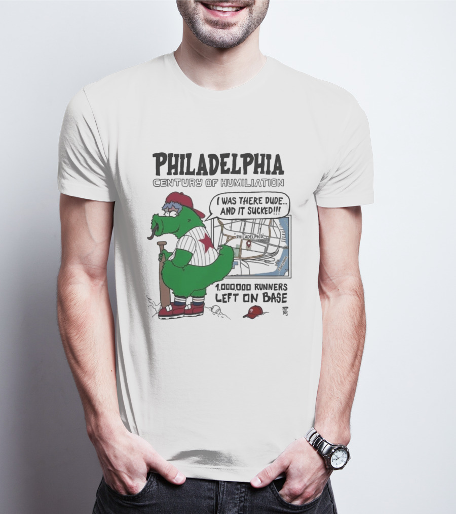 Philadelphia Phanatic Century Of Humiliation 1,000,000 Runners Left On Base T-Shirt