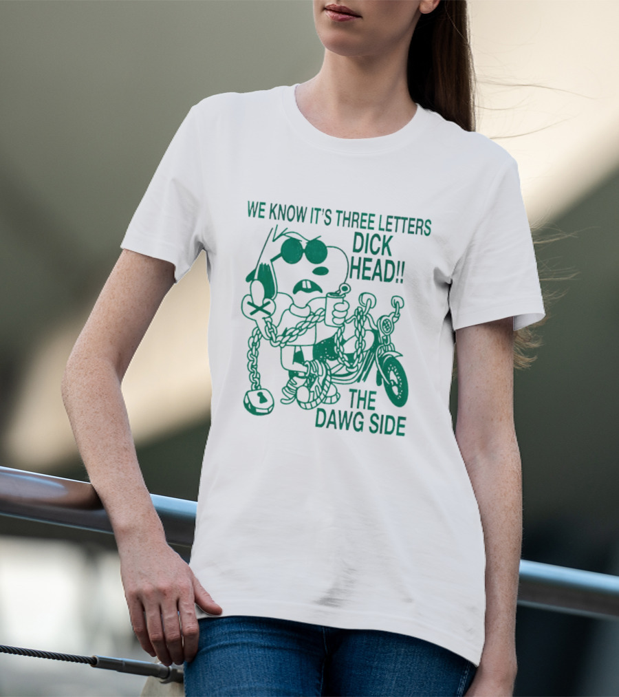 We Know It's Three Letters Dick Head The Dawg Side Snoopy Cartoon T-Shirt