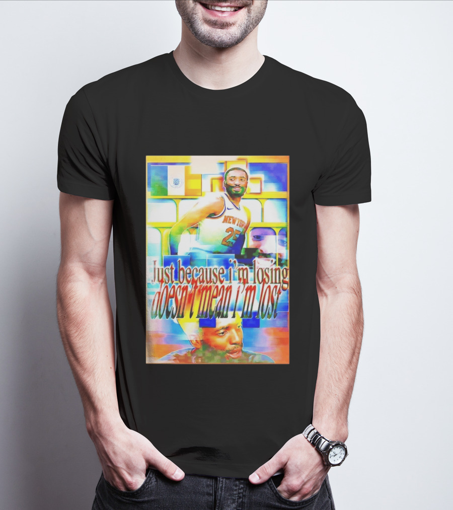 Just Because I'm Losing Doesn't Mean I'm Lost Mikal Bridges New York 25 T-Shirt