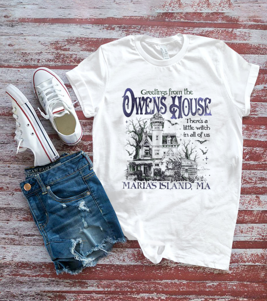 Greetings From The Owens House There's A Little Witch In All Of Us Maria's Island MA T-Shirt