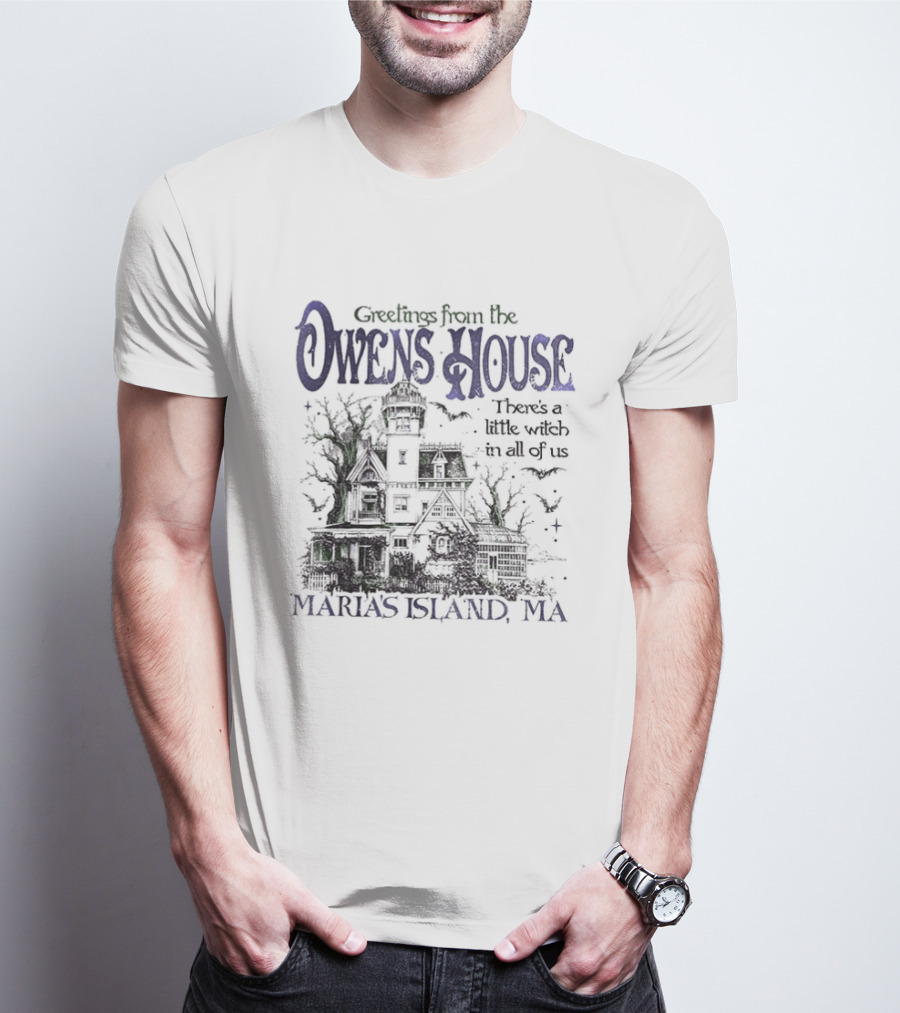 Greetings From The Owens House There's A Little Witch In All Of Us Maria's Island MA T-Shirt