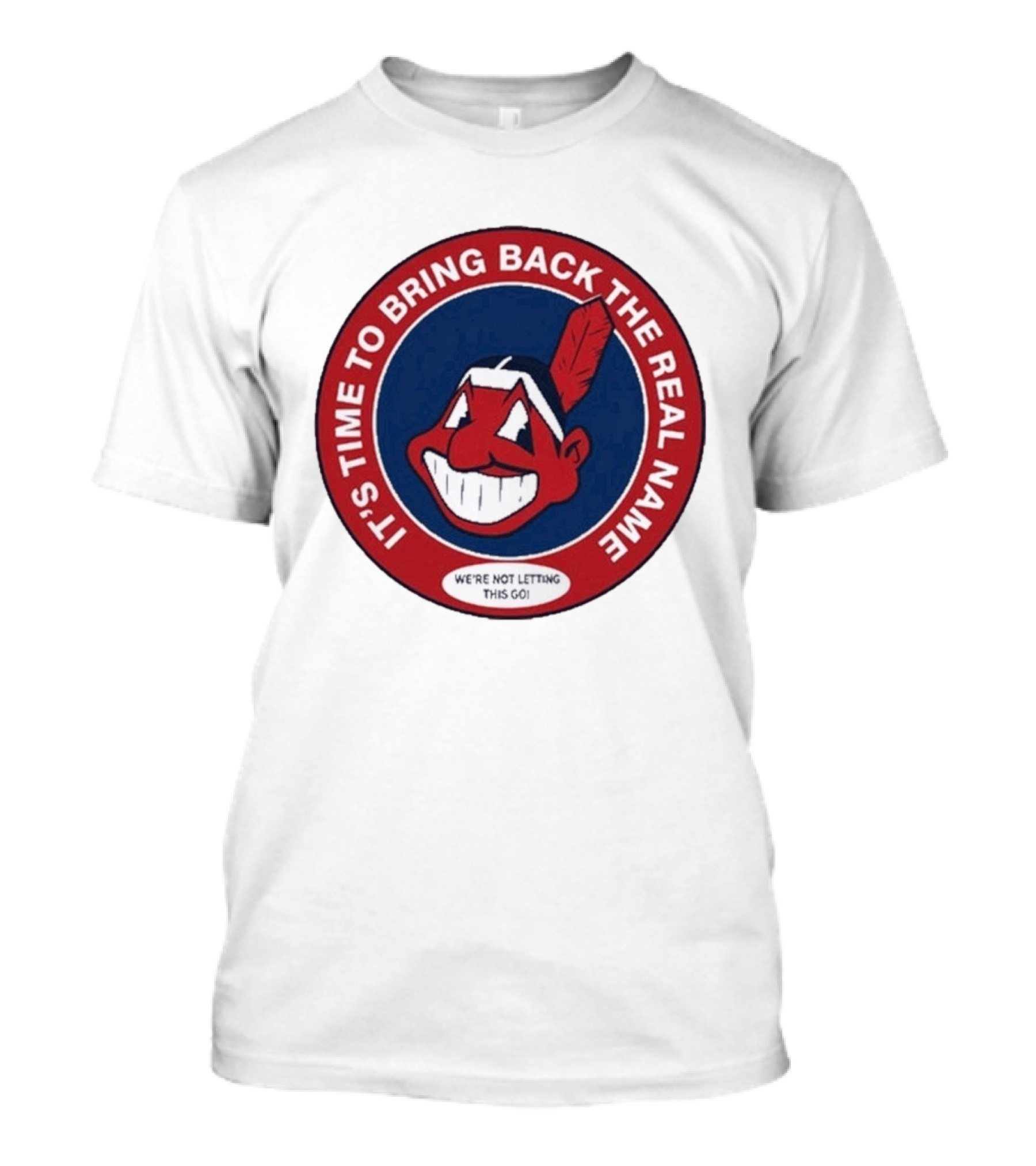 It's Time To Bring Back The Real Name We're Not Letting This Go T-Shirt