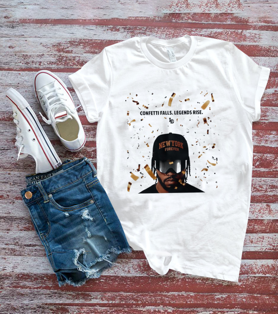 Confetti Falls Legends Rise New York Forever NBA T-Shirt