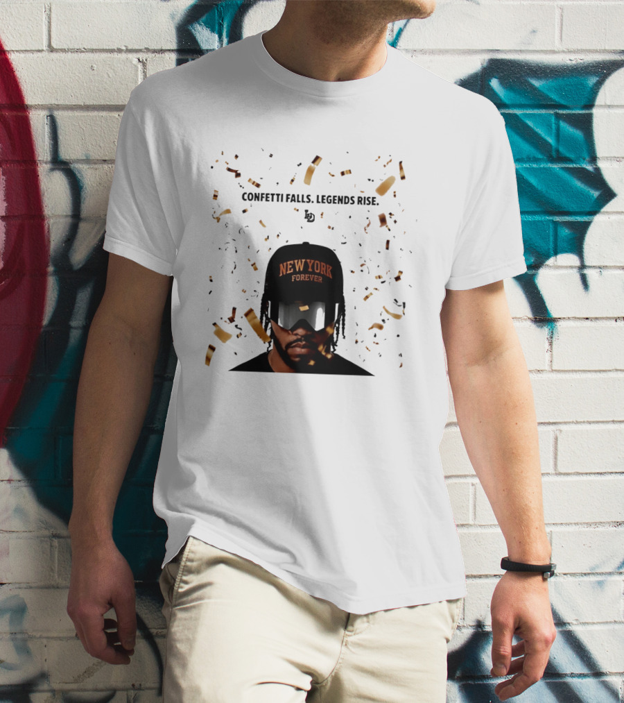 Confetti Falls Legends Rise New York Forever NBA T-Shirt