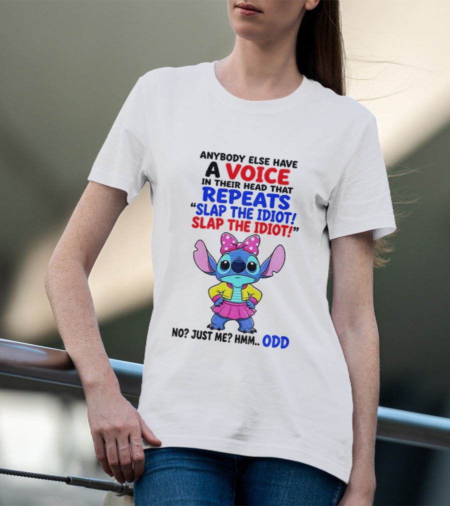Anybody Else Have A Voice In Their Head Stitch Cartoon Slap The Idiot Odd T-Shirt