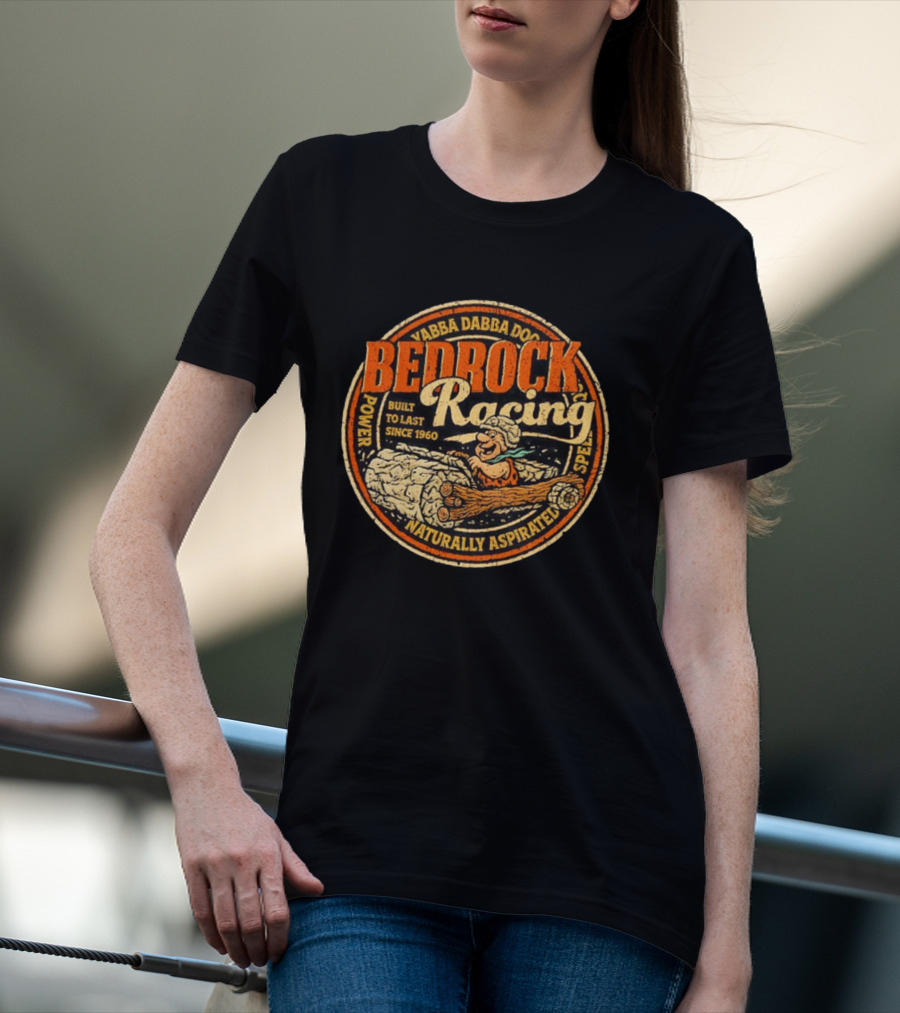Bedrock Racing Yabba Dabba Doo Built To Last Since 1960 Naturally Aspirated Power Speed T-Shirt