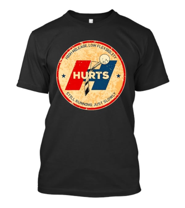 High Mileage Low Flexibility Hurts Still Running Just Slowly T-Shirt