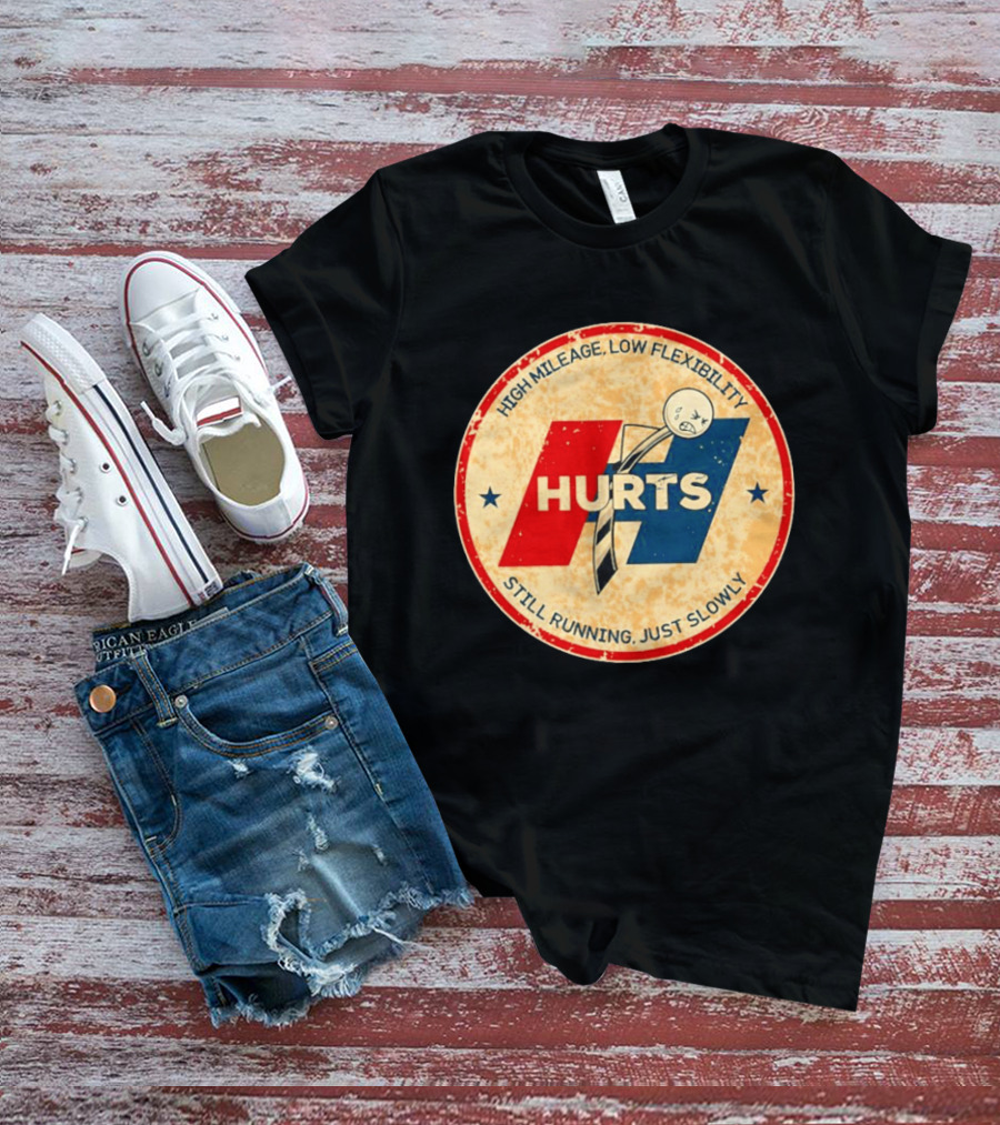 High Mileage Low Flexibility Hurts Still Running Just Slowly T-Shirt