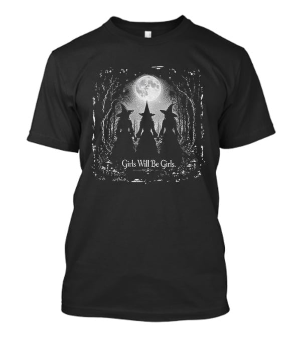 Witches Girls Will Be Girls In The Moonlight Halloween T-Shirt