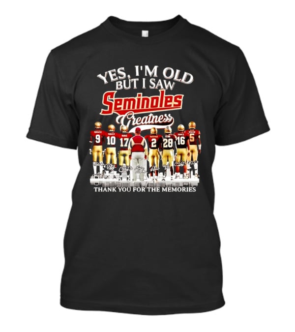 Yes I Am Old But I Saw Seminoles Greatness Thank You For The Memories T-Shirt
