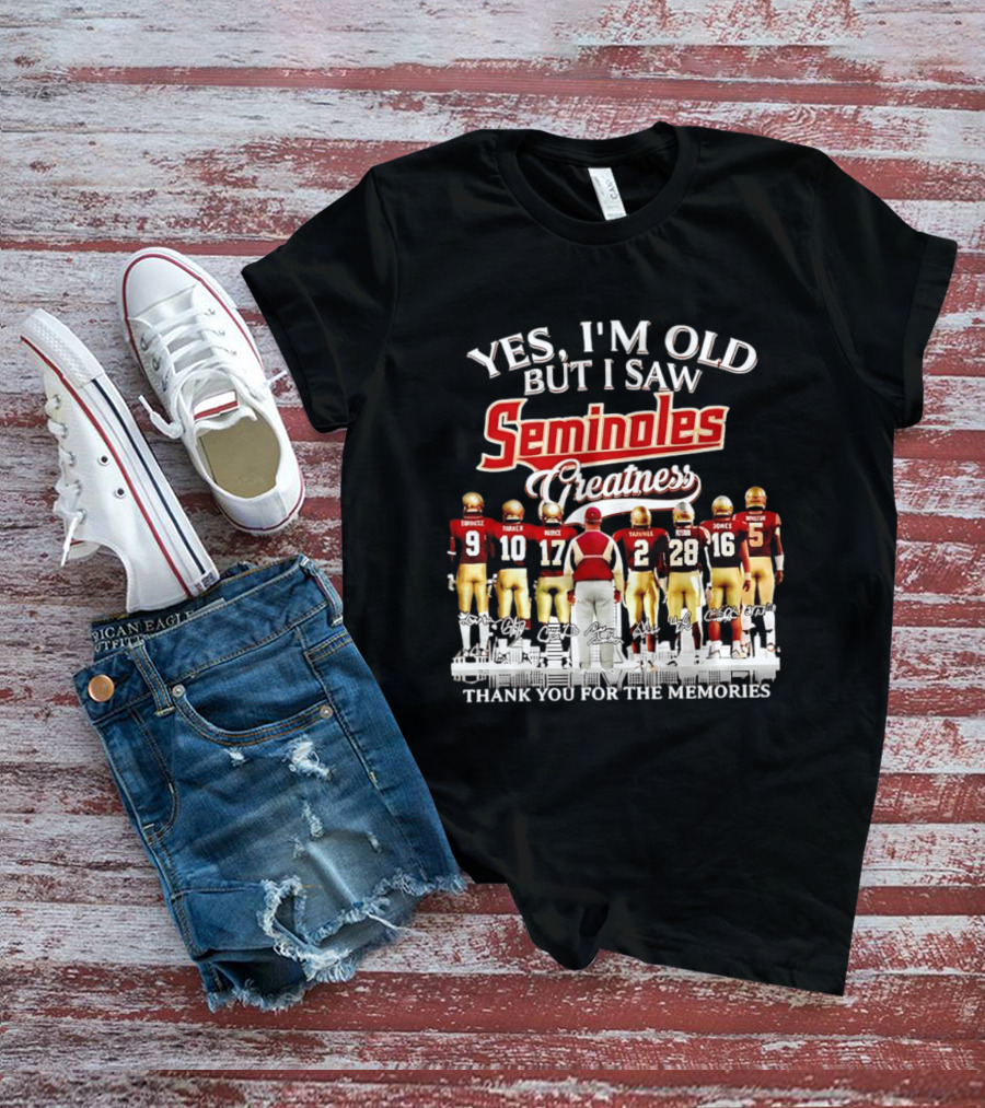 Yes I Am Old But I Saw Seminoles Greatness Thank You For The Memories T-Shirt