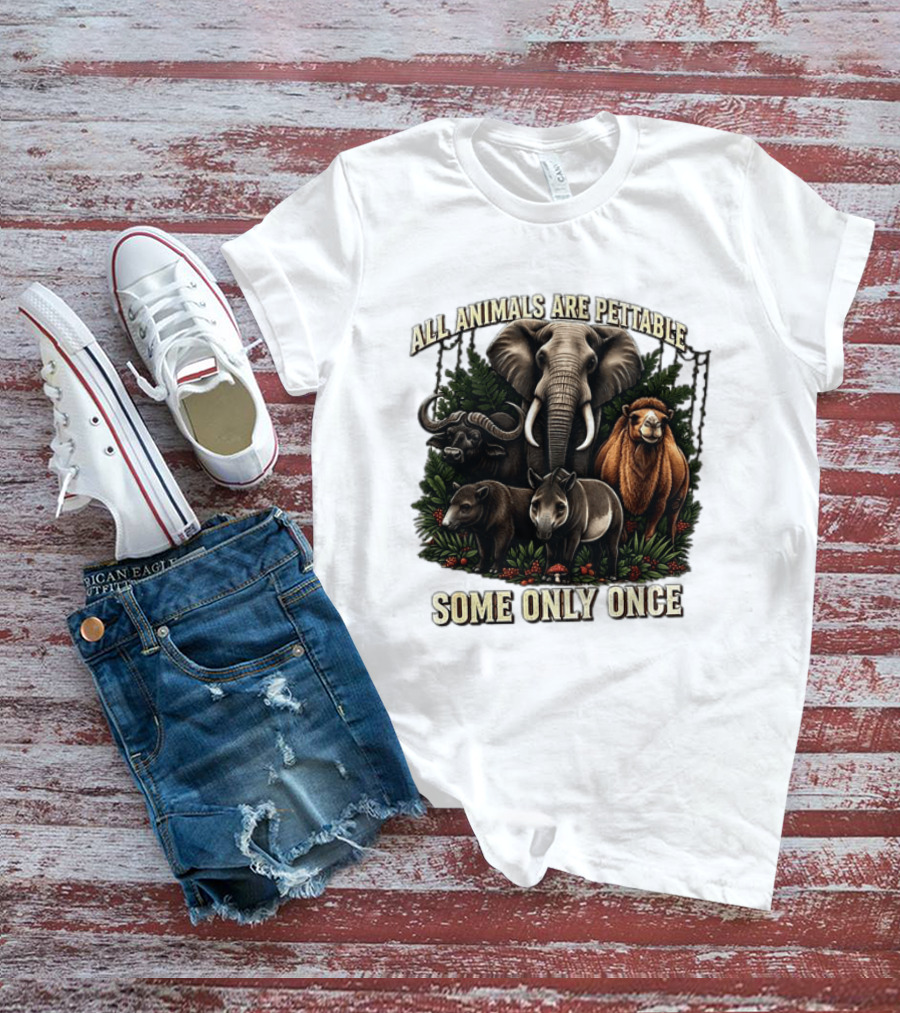All Animals Are Pettable Some Only Once Elephant Buffalo Camel Tapir Jungle Foliage T-Shirt