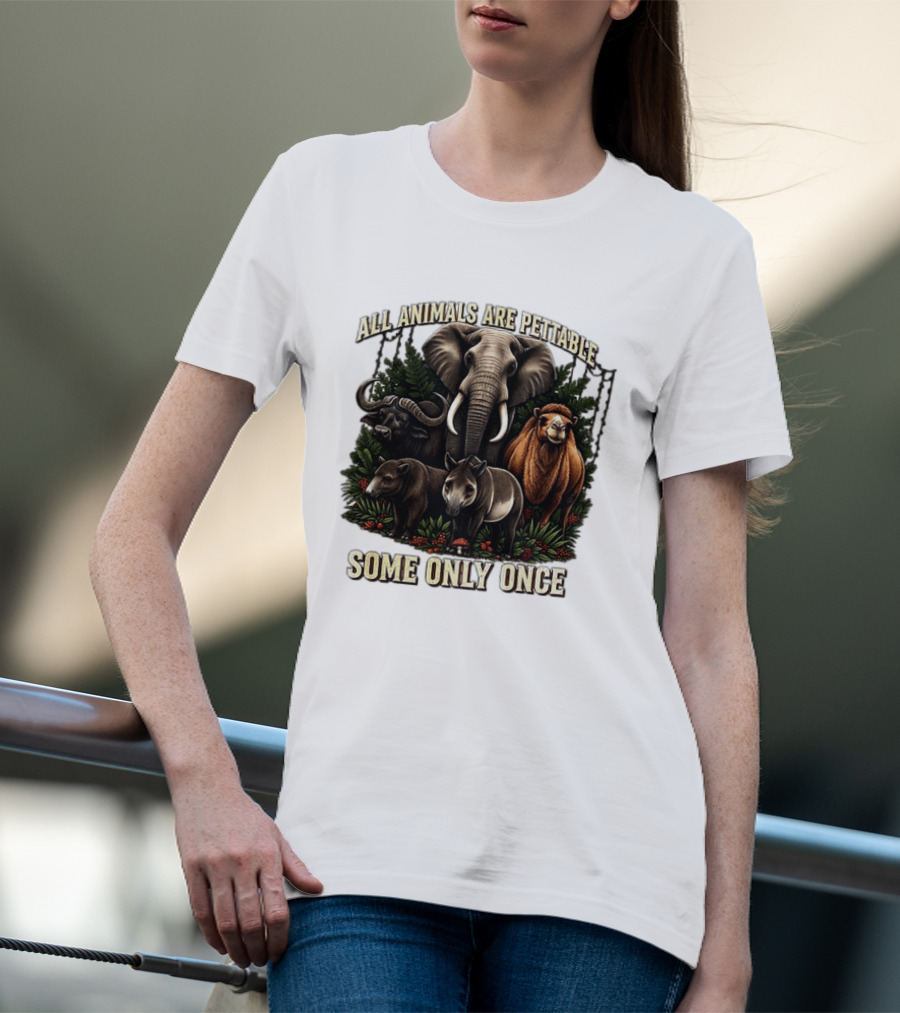 All Animals Are Pettable Some Only Once Elephant Buffalo Camel Tapir Jungle Foliage T-Shirt