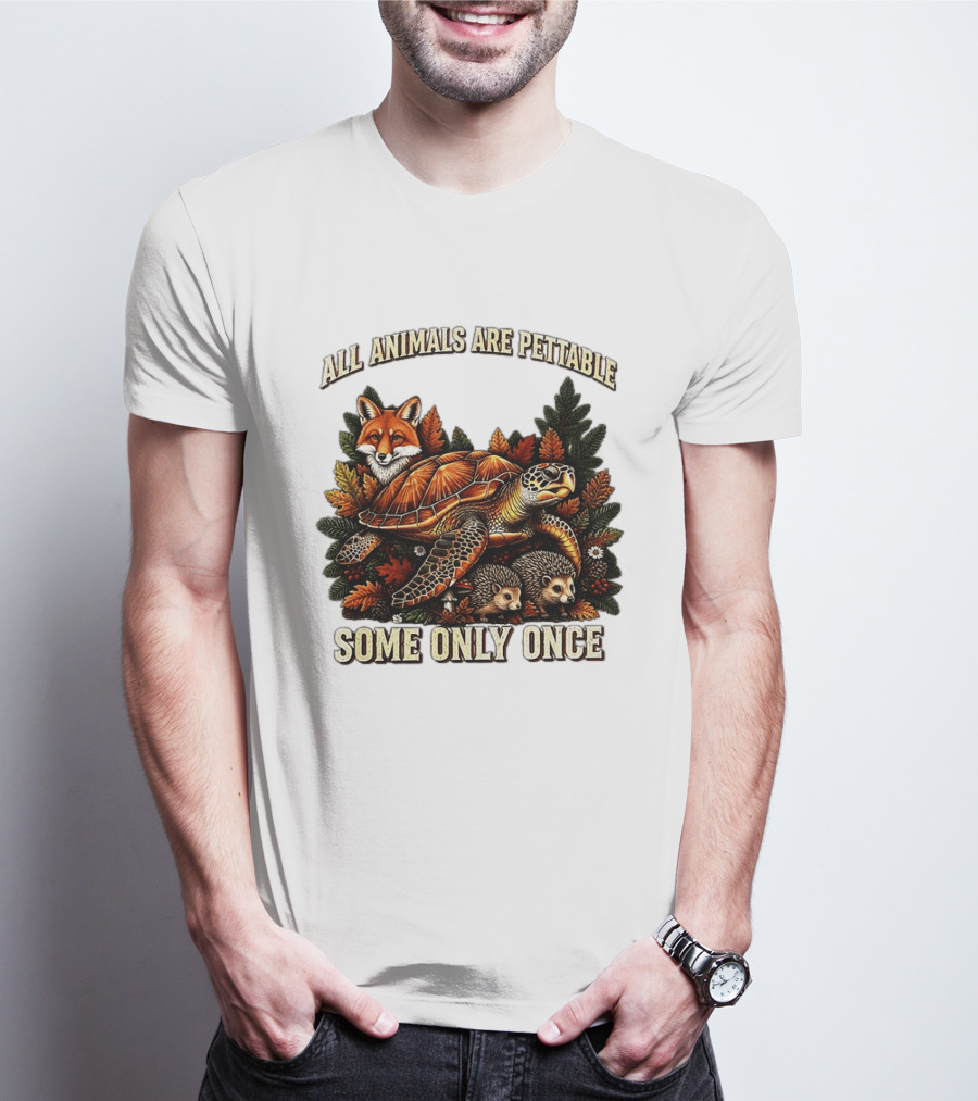 All Animals Are Pettable Some Only Once Fox Sea Turtle Hedgehogs Autumn Leaves T-Shirt