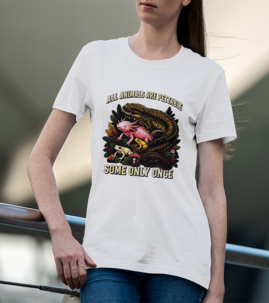 All Animals Are Pettable Some Only Once Frogs Axolotl Salamanders Mushroom Leaves T-Shirt