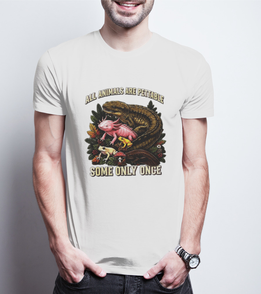 All Animals Are Pettable Some Only Once Frogs Axolotl Salamanders Mushroom Leaves T-Shirt