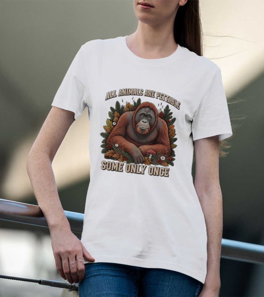 All Animals Are Pettable Some Only Once Orangutan Autumn Leaves Mushroom Berries T-Shirt