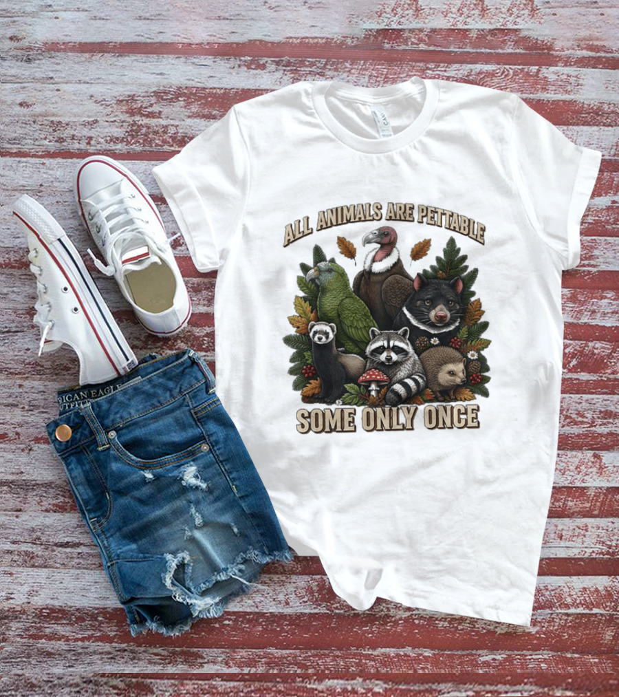 All Animals Are Pettable Some Only Once Vulture Green Parrot Ferret Raccoon Hedgehog Wildlife T-Shirt