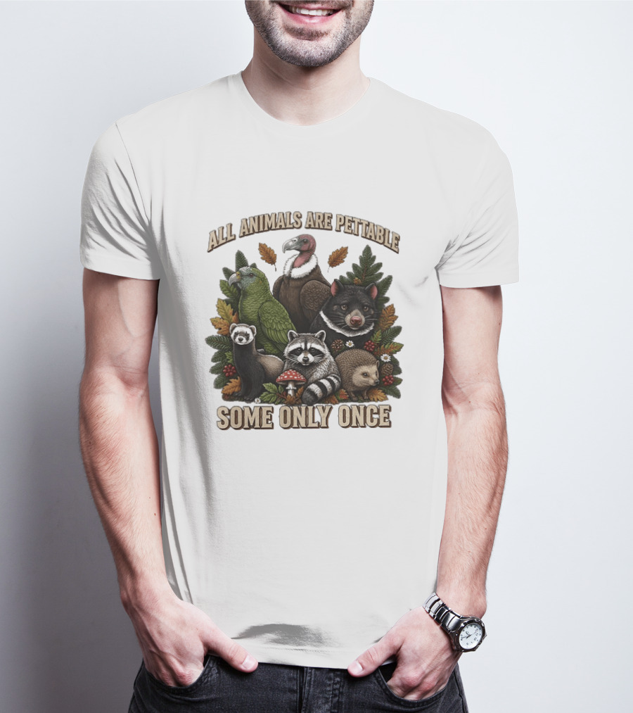 All Animals Are Pettable Some Only Once Vulture Green Parrot Ferret Raccoon Hedgehog Wildlife T-Shirt