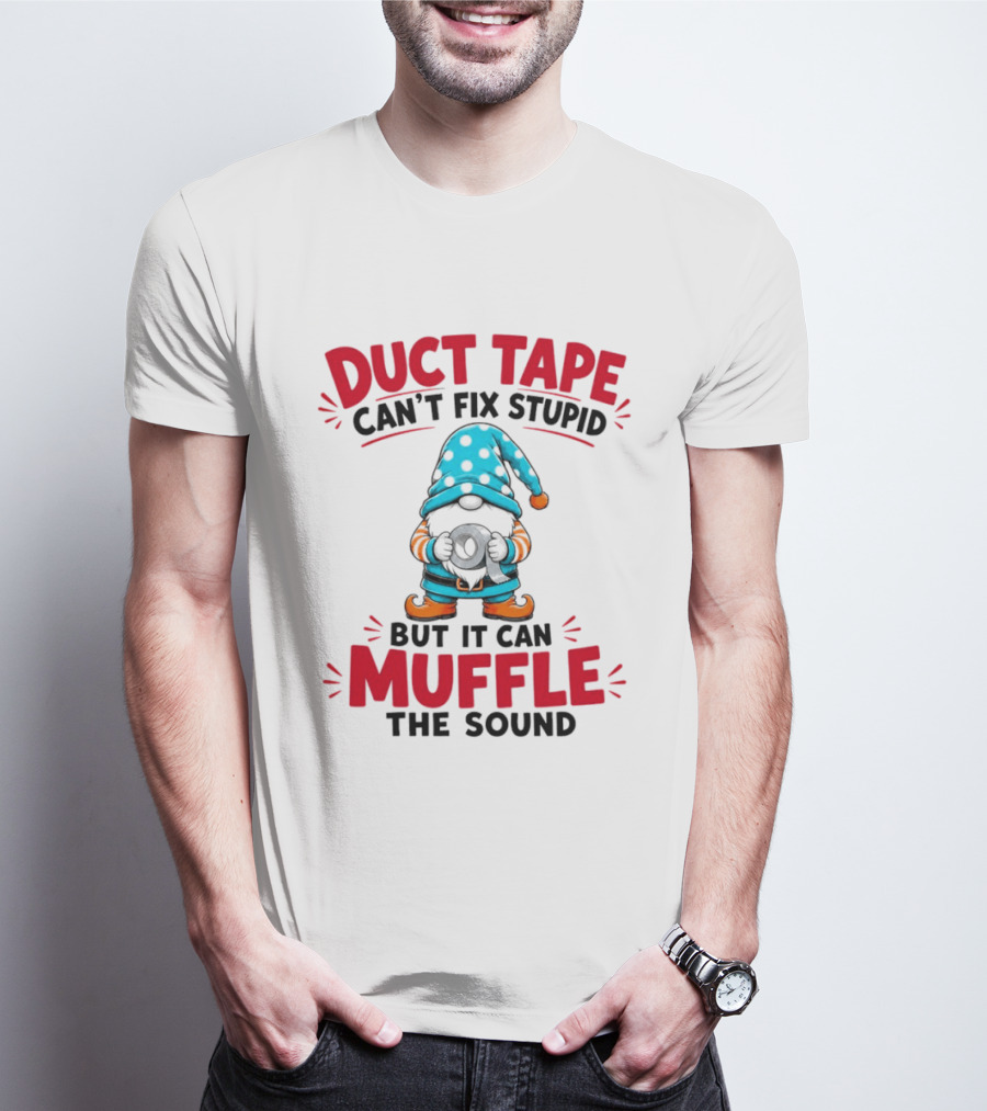 Gnome Duct Tape Can't Fix Stupid But It Can Muffle The Sound Pajama Hat T-Shirt