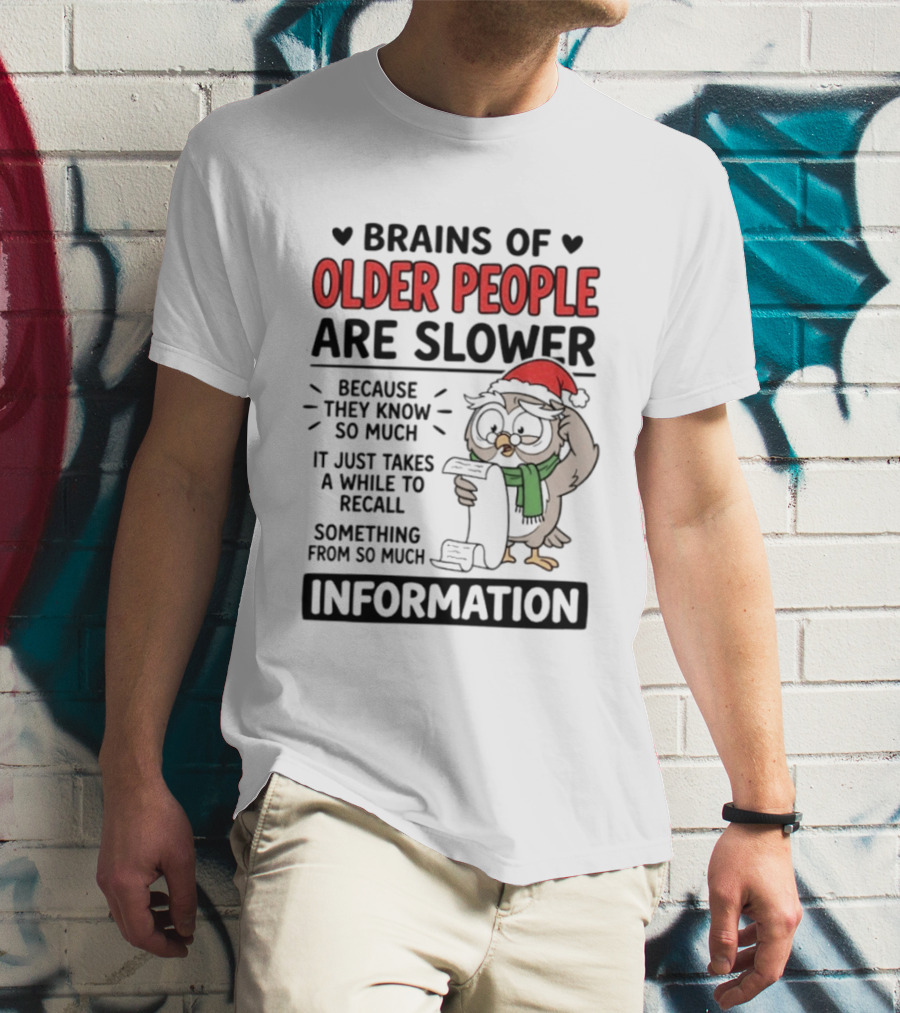 Brains Of Older People Are Slower Because They Know So Much Information Owl Reading T-Shirt
