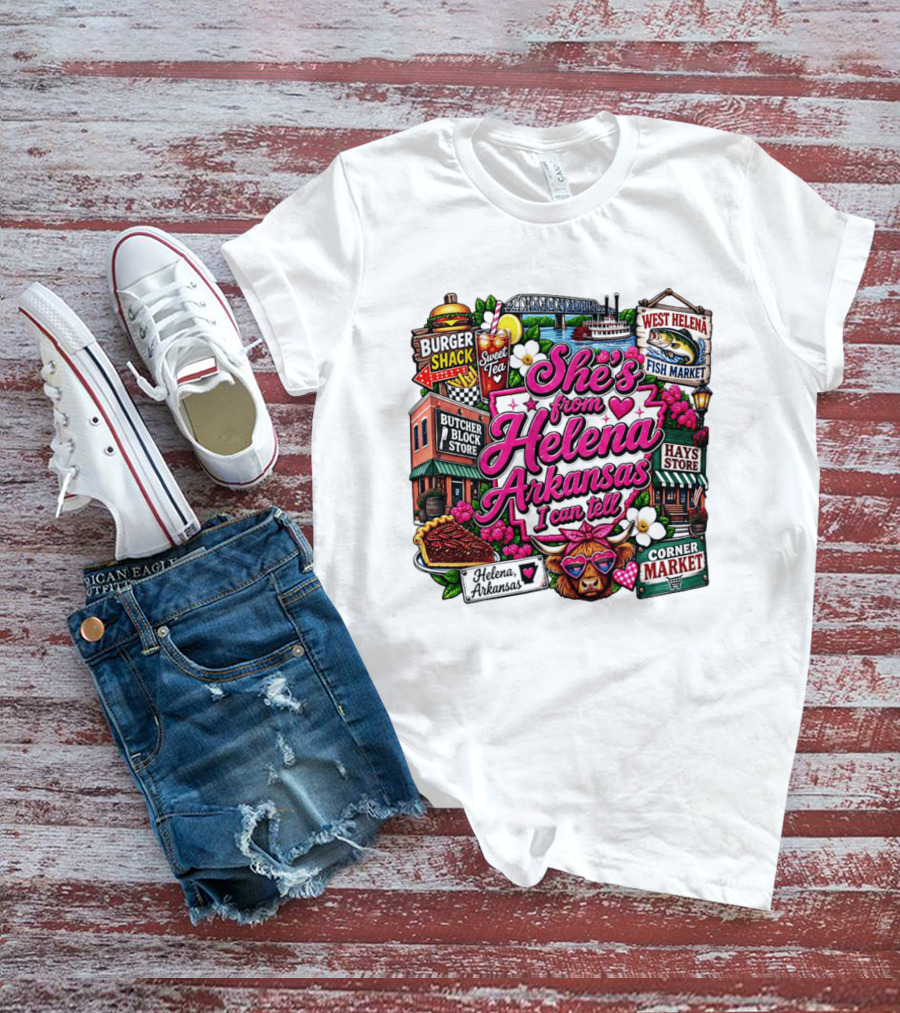 She's From Helena Arkansas I Can Tell Burger Shack Butcher Block Store Sweet Tea Fish Market Corner Market T-Shirt