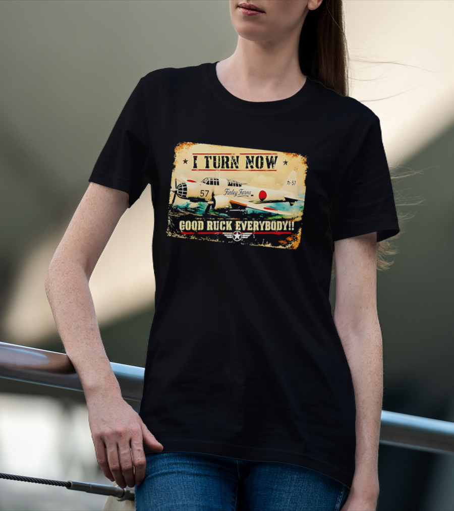 I Turn Now Airplane Good Ruck Everybody Vintage Aviation T-Shirt