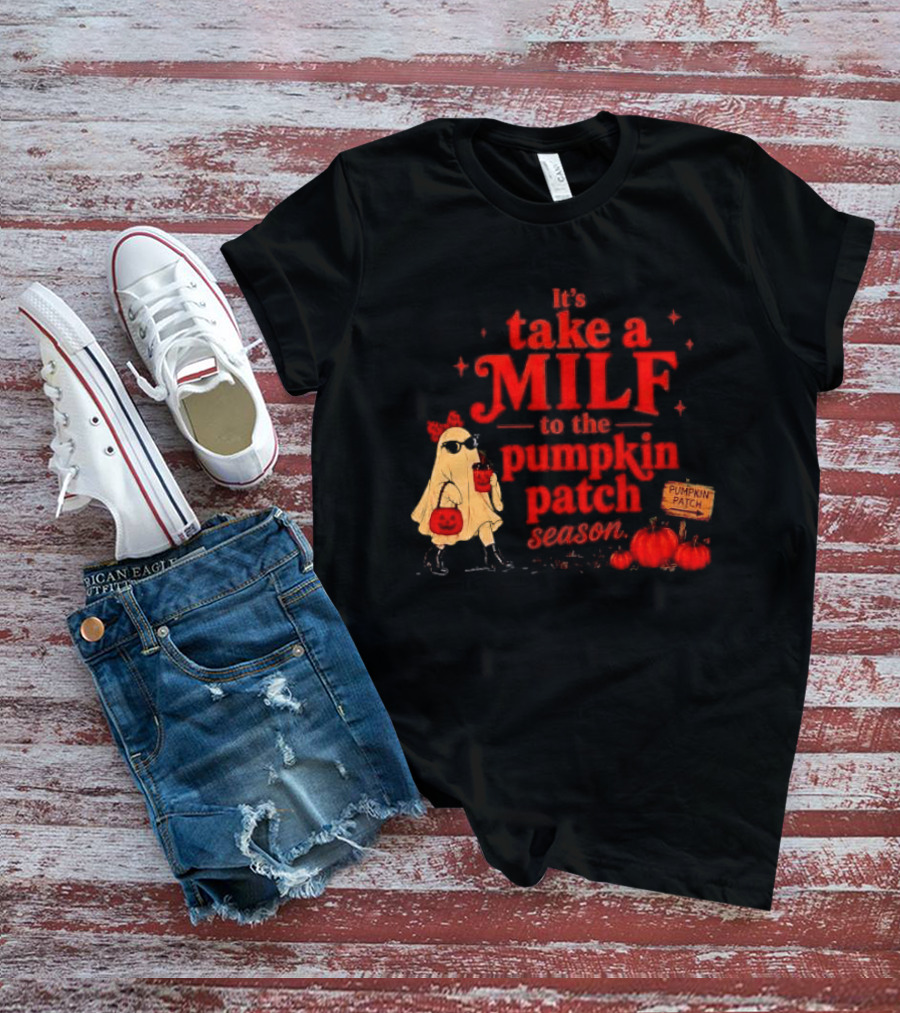 Its Take A Milf To The Pumpkin Patch Season Cartoon Ghost Sunglasses Pumpkins Wooden Sign T-Shirt