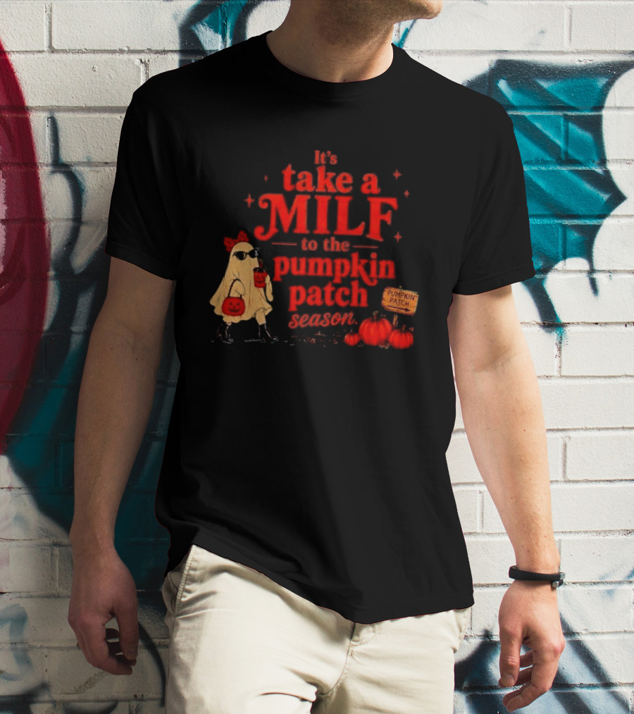 Its Take A Milf To The Pumpkin Patch Season Cartoon Ghost Sunglasses Pumpkins Wooden Sign T-Shirt