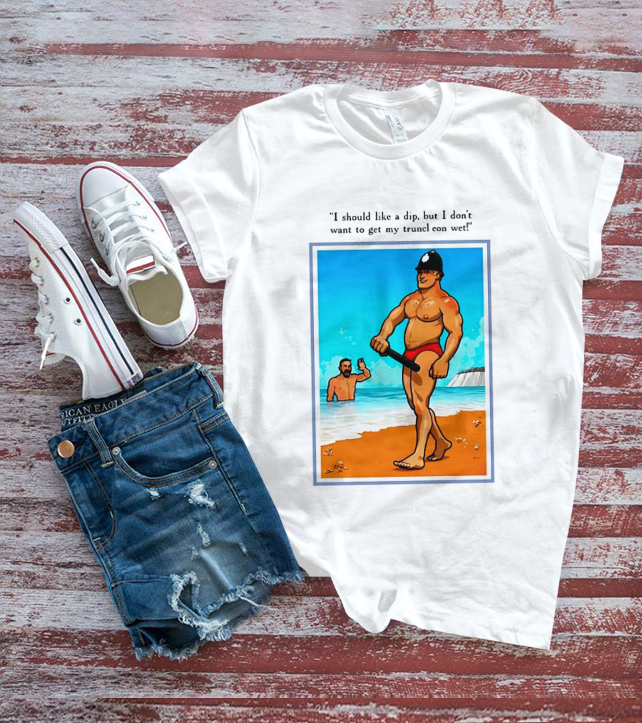I Should Like A Dip But I Don't Want To Get My Truncheon Wet Beach Scene T-Shirt