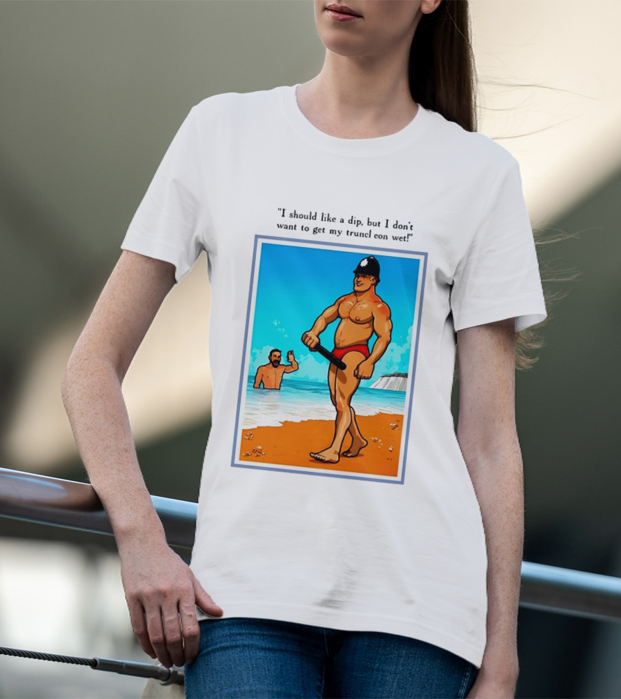 I Should Like A Dip But I Don't Want To Get My Truncheon Wet Beach Scene T-Shirt