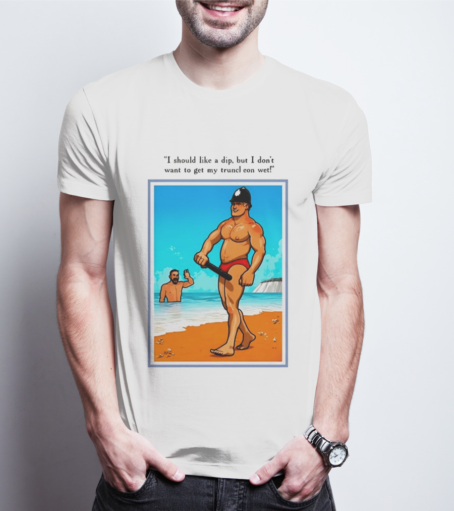 I Should Like A Dip But I Don't Want To Get My Truncheon Wet Beach Scene T-Shirt