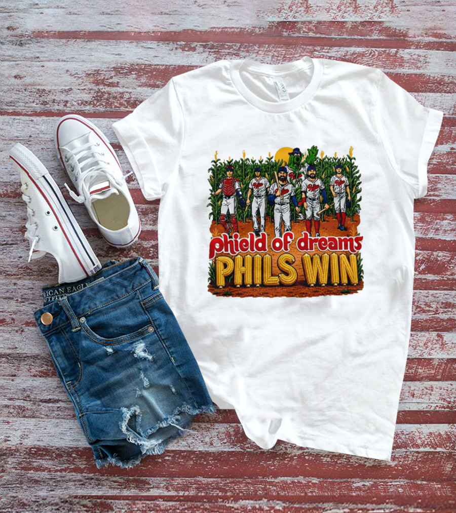 Phield Of Dreams Phillies Win Corn Field Baseball Fantasy 2026 T-Shirt