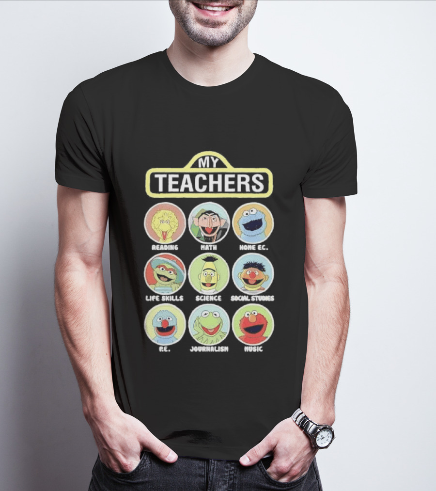 My Teachers Reading Math Home Ec Life Skills Science Social Studies PE Journalism Music T-Shirt