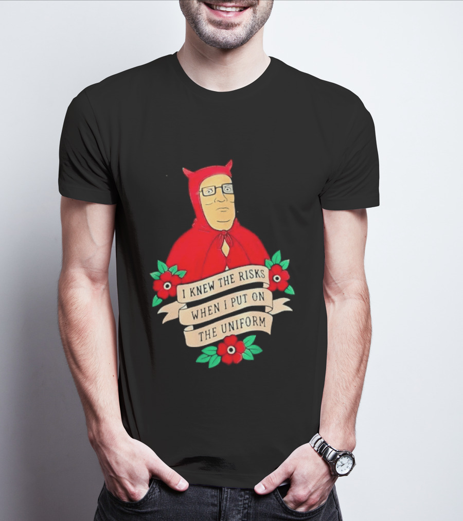Hank Hill Red Devil Costume I Knew The Risks When Put On Uniform Tattoo Roses Cartoon T-Shirt