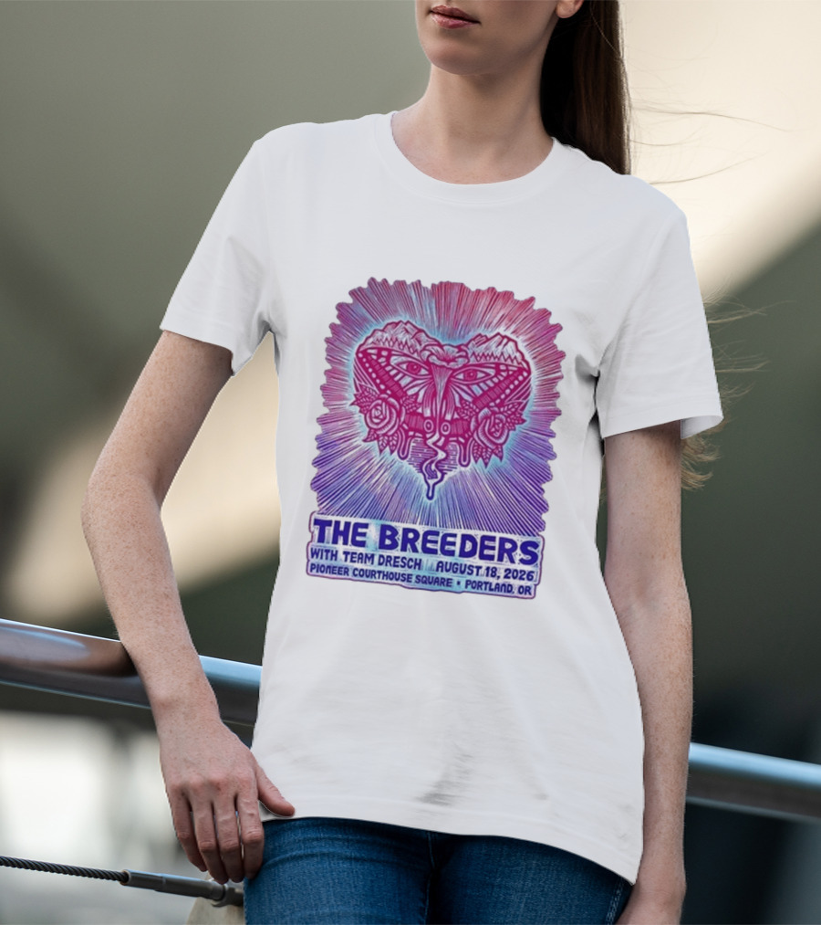 The Breeders With Team Dresch August 18 2026 Pioneer Courthouse Square Portland OR T-Shirt