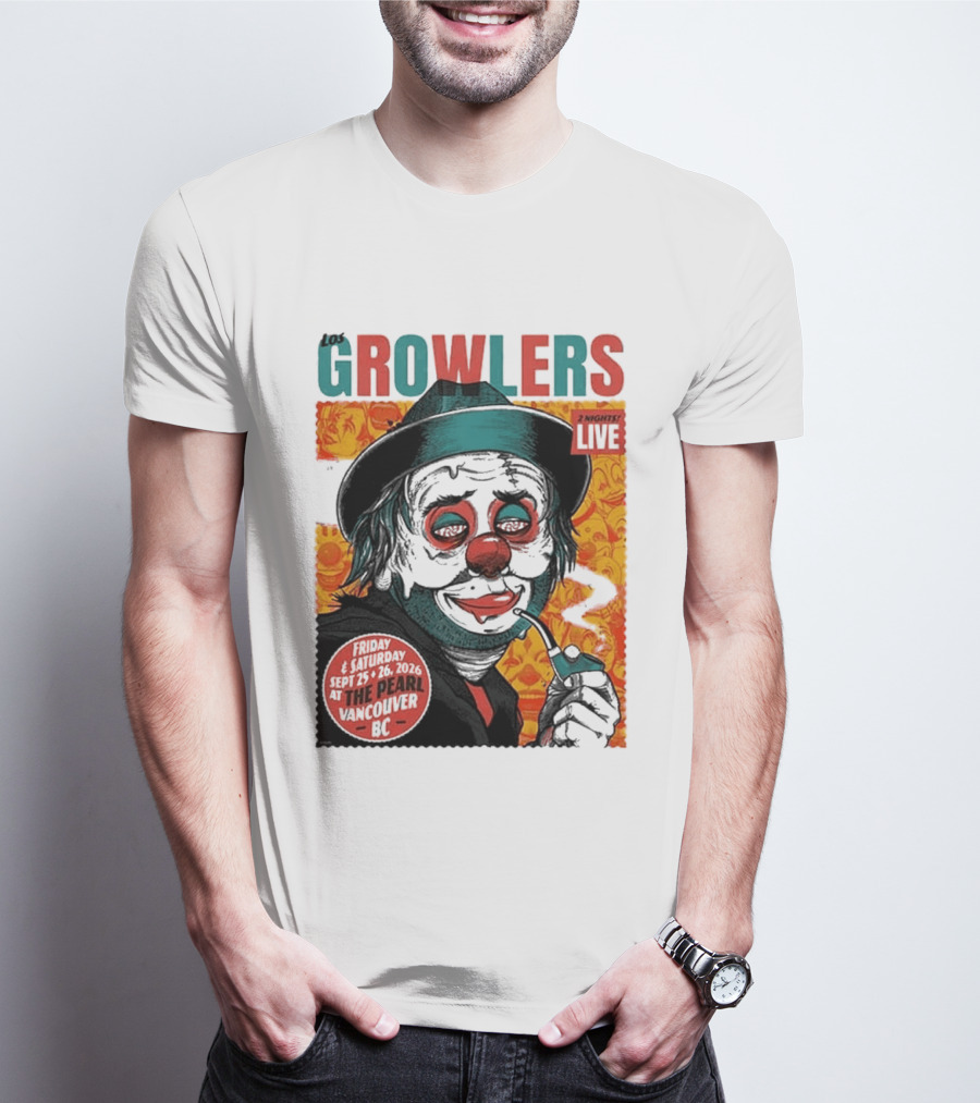 Los Growlers 2 Nights Live Concert September 25 26 2026 The Pearl Vancouver BC T-Shirt
