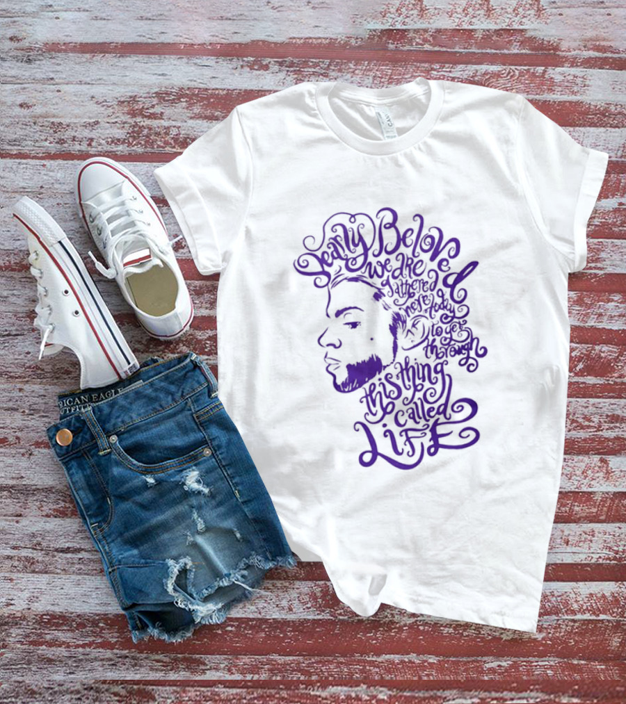 Dearly Beloved We Are Gathered Here Today To Get Through This Thing Called Life Purple T-Shirt