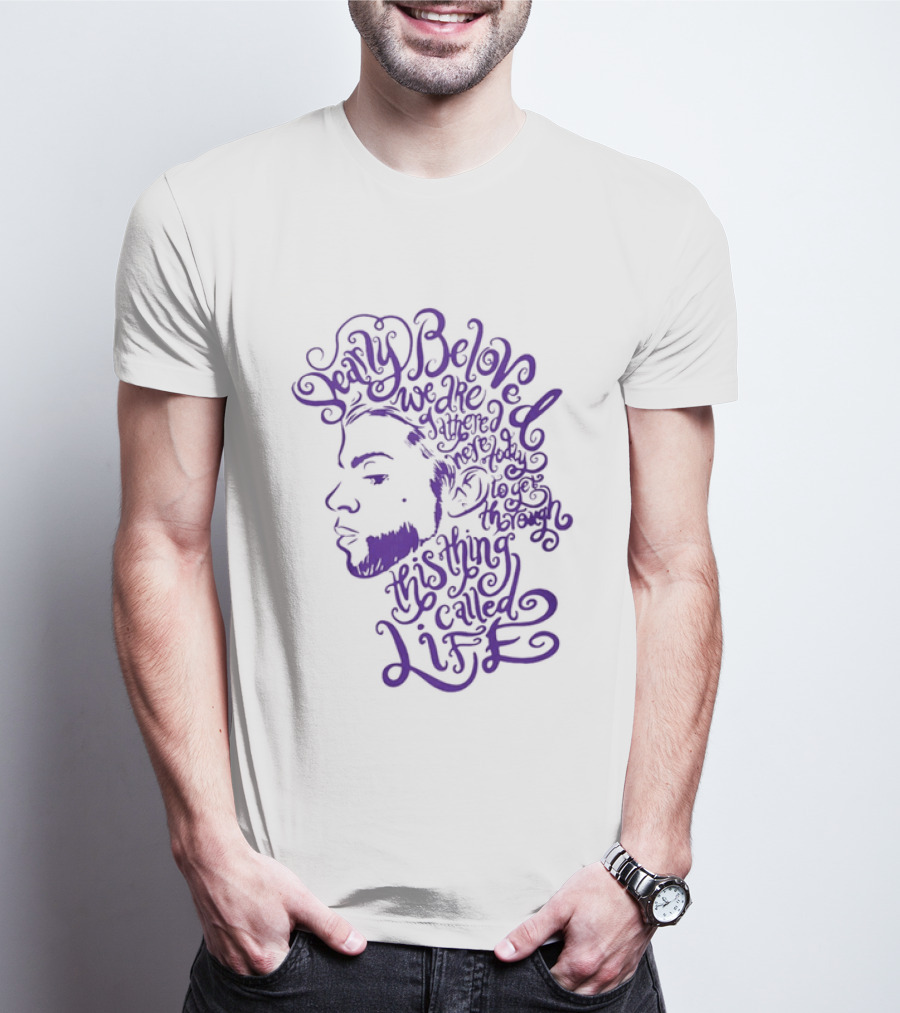 Dearly Beloved We Are Gathered Here Today To Get Through This Thing Called Life Purple T-Shirt