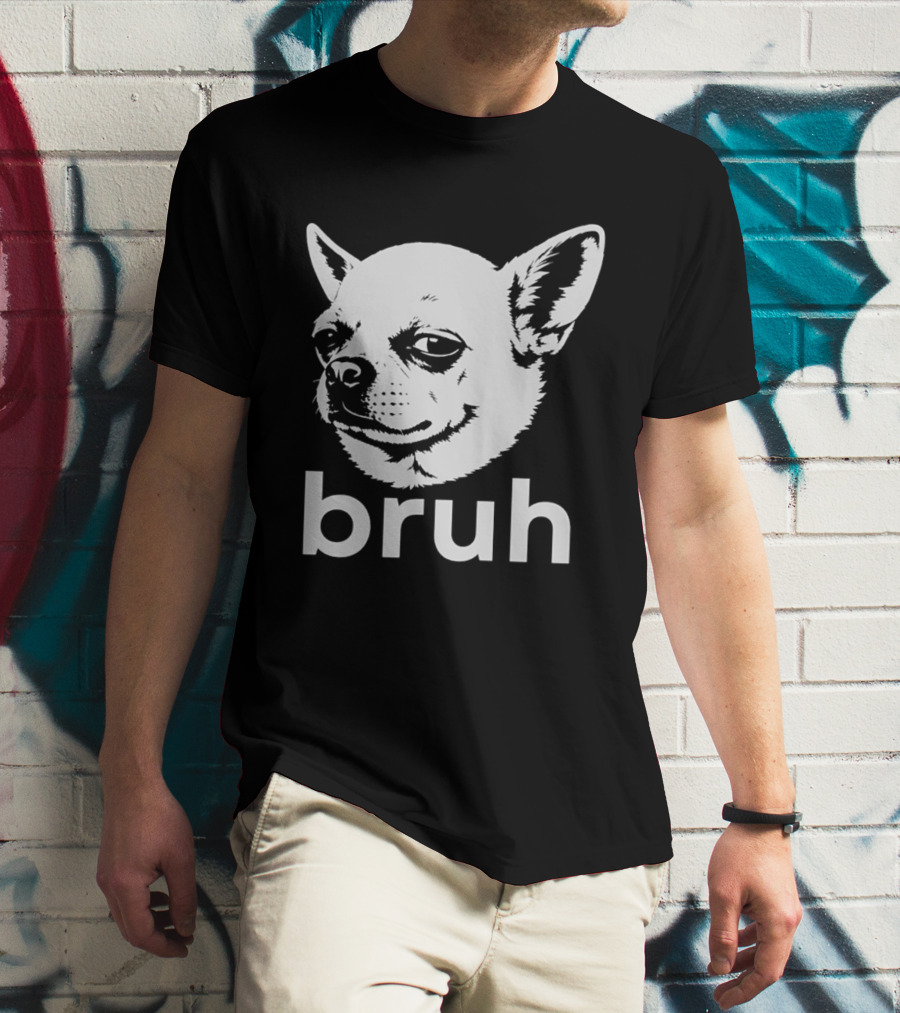 Bruh Chihuahua Dog Meme Funny Expression T-Shirt