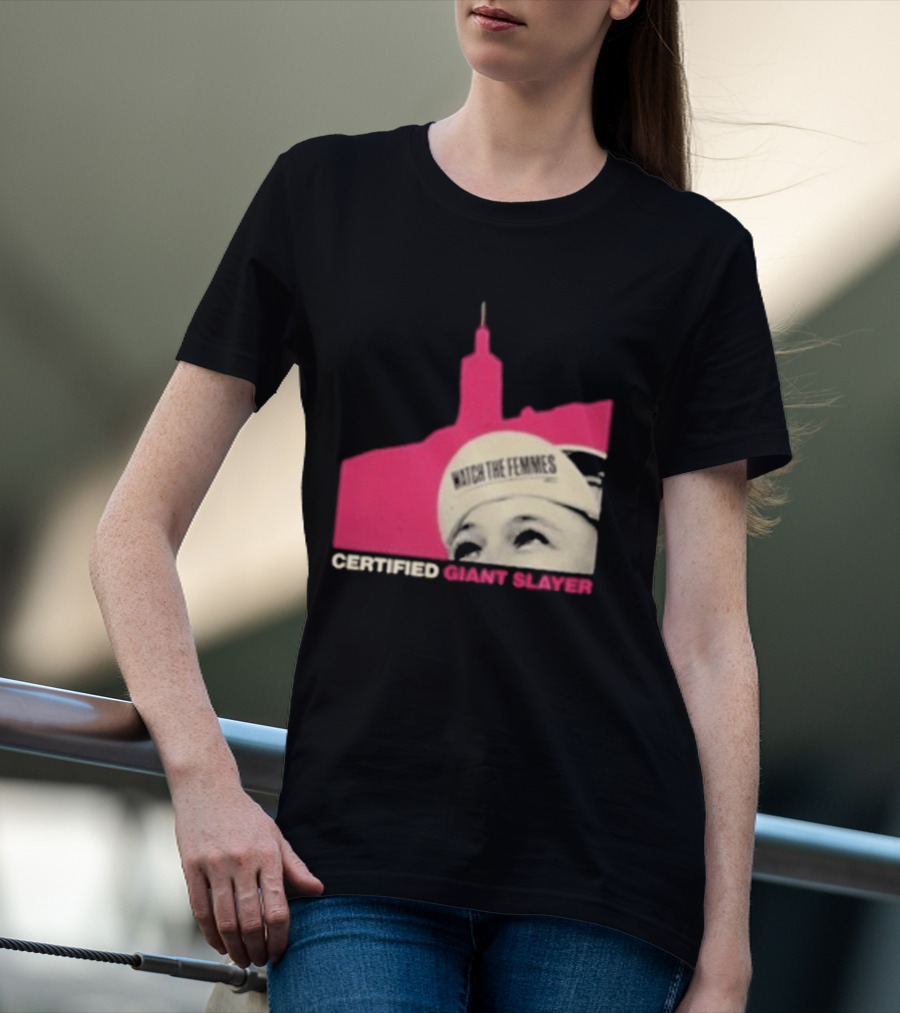 Certified Giant Slayer The Femmes T-Shirt