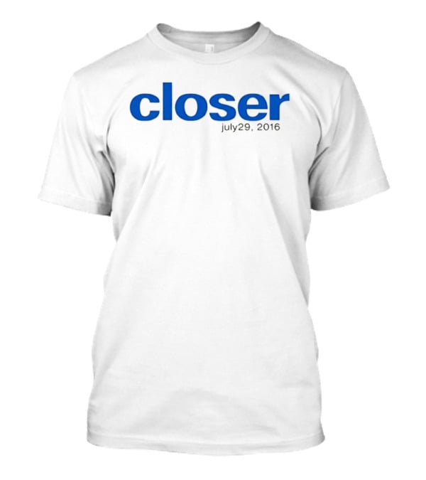 Closer Blue Lowercase July 29 2016 T-Shirt