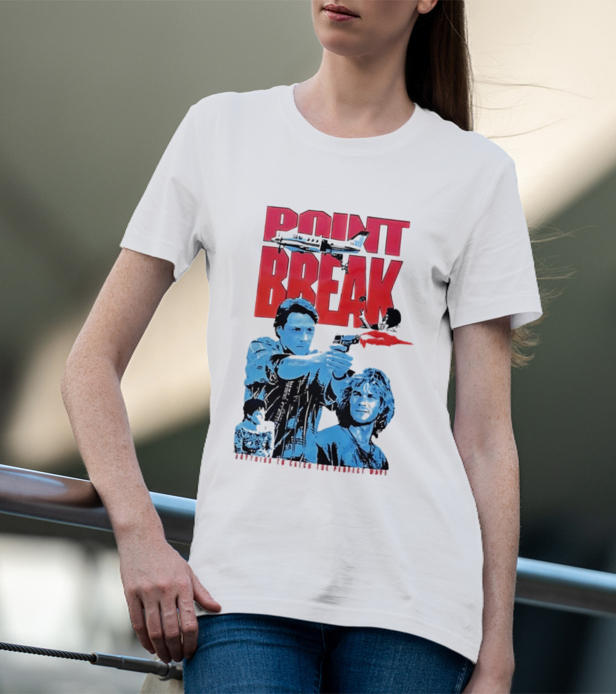 Point Break Movie Characters Anything To Catch The Perfect Wave Gun Airplane T-Shirt